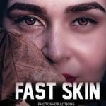 Fast Skin - Professional Photoshop Actions