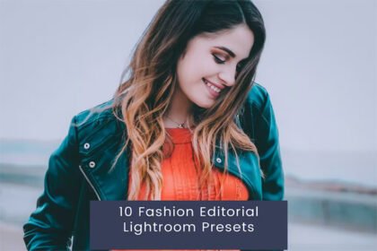 10 Fashion Editorial Lightroom Presets
