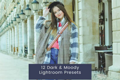 12 Dark and Moody Lightroom Presets