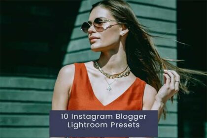 10 Instagram Blogger Lightroom Presets